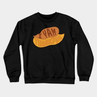 I Yam Thankful Yam Potato for Thanksgiving Crewneck Sweatshirt